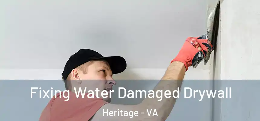  Fixing Water Damaged Drywall Heritage - VA